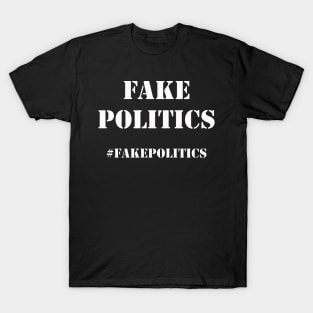 Hashtag Fake Politics T-Shirt